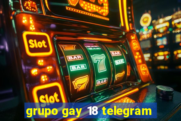 grupo gay 18 telegram